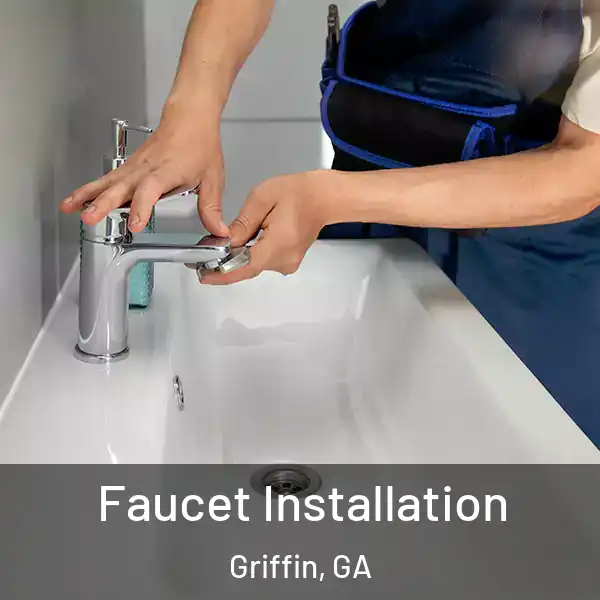  Faucet Installation Griffin, GA