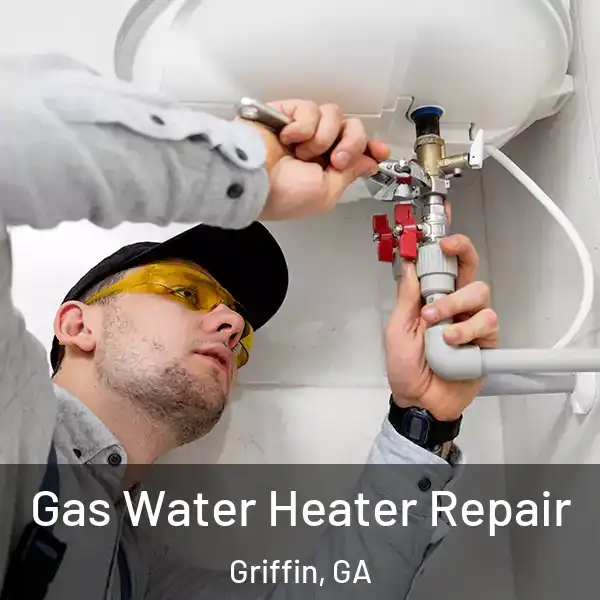  Gas Water Heater Repair Griffin, GA