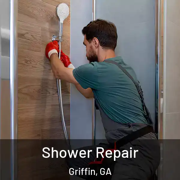  Shower Repair Griffin, GA